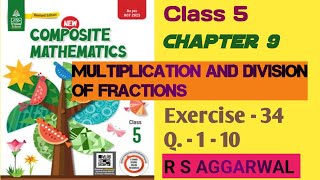 Class 5th Ch 9 Multiplication and division of Fractions Exercise 34 Q1  10 R S AGGARWAL SOLUTION [upl. by Oiluj]