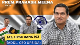 IAS Prem Prakash Meena 🔥Youth ICON an inspiring Story of a Driller to an IAS Officer  EP 02 Hindi [upl. by Assirac]