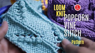 LOOM KNITTING Stitches The Popcorn Vine [upl. by Bergess]