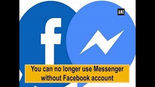 You can no longer use Messenger without Facebook account [upl. by Kornher]