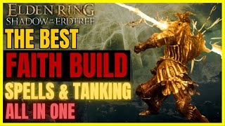 ELDEN RING SotE  The Best OP FAITH Build post DLC FOR EVERYTHING BEST SPELLS amp TANKING All in One [upl. by Daeriam714]