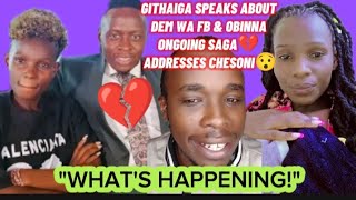 GITHAIGA SPEAKS ABOUT DEM WA FB amp OBINNA ONGOING SAGA💔 ADDRESSES CHESONI😯 [upl. by Rabi]