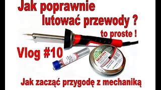 Jak Poprawnie Lutować Przewody  To proste  Vlog 10 Jak zacząć przygodę z mechaniką [upl. by Risley]