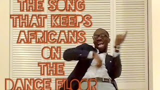 The Song That Keeps Africans On The Dance Floor [upl. by Naenej]