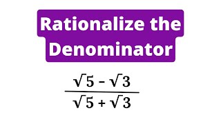 Rationalize the Denominator [upl. by Dolly]