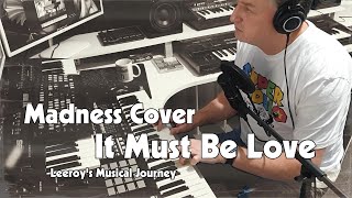 It Must Be Love  Madness Cover By Leeroy [upl. by Aekin120]