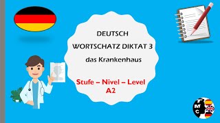 WORTSCHATZ DIKTAT 3 DEUTSCH A2 DAS KRANKENHAUS [upl. by Giana]