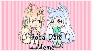 Boba Date Meme ♡  GachaVerse [upl. by Nodnar]