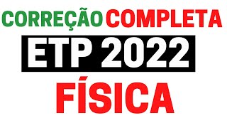 CORREÇÃO Completa de EXAME admissão de FÍSICA ETP 2022 [upl. by Mcilroy]