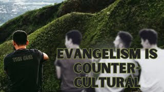 Evangelism is Countercultural  The One 4 [upl. by Clarance]