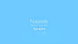 Najeek Karaoke Track Bartika Eam Rai BimbaakashLyrics [upl. by Eenimod461]