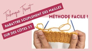 TUTO  Rabattre souplement des mailles sur des côtes 11  Méthode facile Finitions au tricot [upl. by Alleinnad]