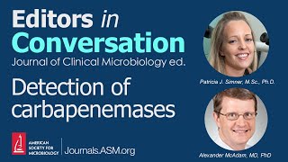 Detection of carbapenemases  Editors in Conversation JCM Edition [upl. by Ahsimrac]