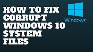 How to Fix Corrupt Windows 10 System Files [upl. by Godred]