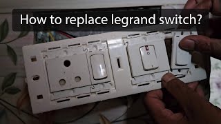 How to replace legrand switch How to remove legrand switch from board  plate [upl. by Cornelius]