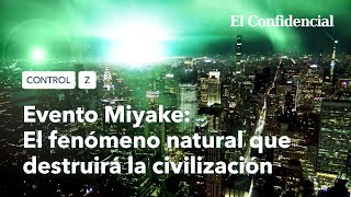 Evento Miyake el fenómeno natural que destruirá la civilización  Control Z Ep1 [upl. by Past89]