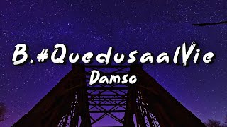 QuedusaalVie  Damso ParolesLyrics [upl. by Rebmetpes]