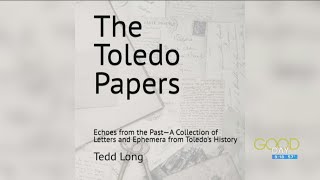 The Toledo Papers A deep dive into local history  Good Day on WTOL 11 [upl. by Leerzej]