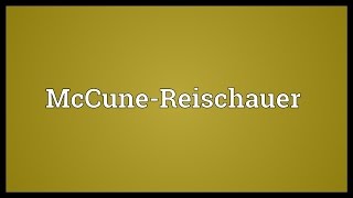 McCuneReischauer Meaning [upl. by Simdars]