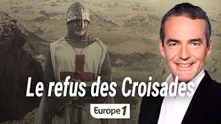 Au cœur de lHistoire  Le refus des Croisades Franck Ferrand [upl. by Fronia105]