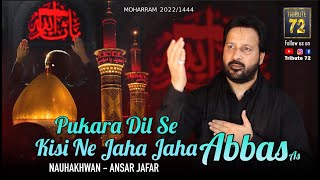 Pukara Dil se Kisi ne Jaha Jaha Abbasas By Ansar Jafer [upl. by Carrelli731]