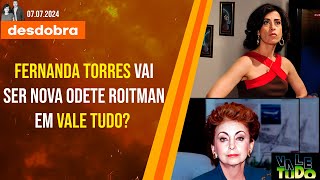 Fernanda Torres como Odete Roitman Revelações do Remake de Vale Tudo veja análise [upl. by Santiago10]