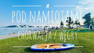 14 dni pod Namiotami  ChorwacjaWÄ™gry  Wakacje 2024 [upl. by Yedok]