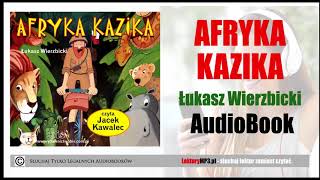 AFRYKA KAZIKA Audiobook dla dzieci 🎧 cz 1  Pobierz całą książkę [upl. by Eula]