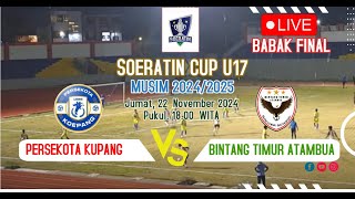 🔴LIVE PERSEKOTA KUPANG VS BINTANG TIMUR ATAMBUA  FINAL SOERATIN CUP U17 20242025 [upl. by Charyl]