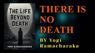 The Life Beyond Death By Yogi Ramacharaka Full Audiobook Year 1909 Esoteric Teaching [upl. by Eihpos273]