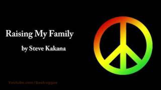 Raising My Family  Steve Kakana Lyrics [upl. by Nightingale170]