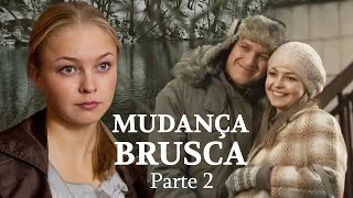 Mudança brusca Parte 2  Filme romântico [upl. by Salamanca303]