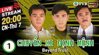 LIVE Phim TVB Chuyến Xe Định Mệnh Beyond Trust 120  Lâm Văn Long Trịnh Y Kiện  1991 [upl. by Schug]