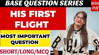 His first flight class 10 question answerHis first flight most important questions class 10 english [upl. by Robaina]