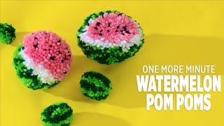 One More Minute How to Make Watermelon Pom Poms [upl. by Nuahsad]