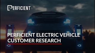 Perficient Electric Vehicle Customer Research [upl. by Nnylyma572]