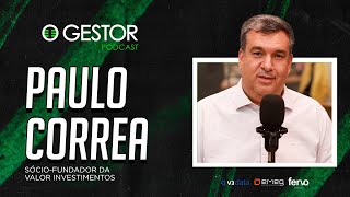 PAULO CORREA VALOR INVESTIMENTOS  O GESTOR 78 [upl. by Rundgren]