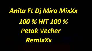 Dj Miro MixXx Ft Anita Petak Vecher Remix 2016 [upl. by Swayder]