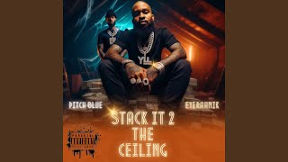 Stack It 2 The Ceiling feat Pitch Blue [upl. by Ofilia]