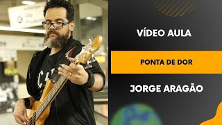 PONTA DE DOR  JORGE ARAGÃO  VÍDEO AULA DE CONTRABAIXO DEMONSTRAÇÃO META 50 LIKES [upl. by Revkah]