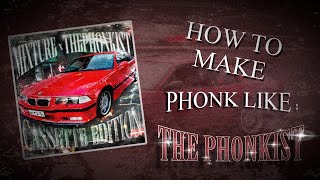 HOW TO PHONK LIKE THEPHONKIST OR MIXTURE PHONK TUTORIAL [upl. by Fannie724]