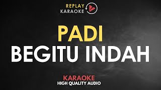 Karaoke Begitu Indah  Padi HQ Audio [upl. by Eimmij]