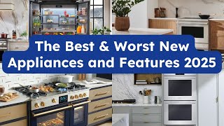 The Best amp Worst New Appliances and Features 2025 [upl. by Hooker]