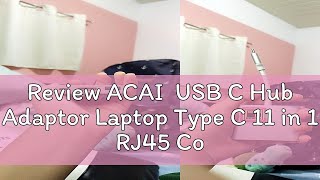 Review ACAI USB C Hub Adaptor Laptop Type C 11 in 1 RJ45 Connector VGA Cable Display Port To HDMI [upl. by Pepi]