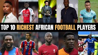 Top 10 Richest African Footballers in 2024 Net Worth Achievements amp Career Highlights [upl. by Ttevy436]