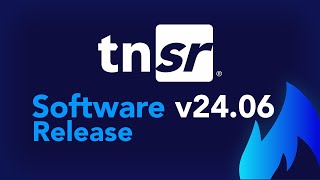 SOFTWARE RELEASE TNSR 2406 [upl. by Aedni]