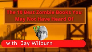 The Ten Best Zombie Books You Might Not Have Heard Of [upl. by Mab]