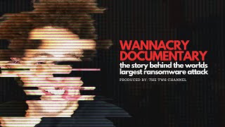 WANNACRY The Worlds Largest Ransomware Attack Documentary [upl. by Aselehc]