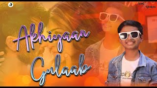 Akhiyaan Gulaab  Aum Agrahari  Mitraaz  Hindi Songs  New Songs 2024 [upl. by Nnylear]