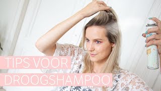 TUTORIAL Handige tips bij het gebruiken van droogshampoo [upl. by Llorre299]